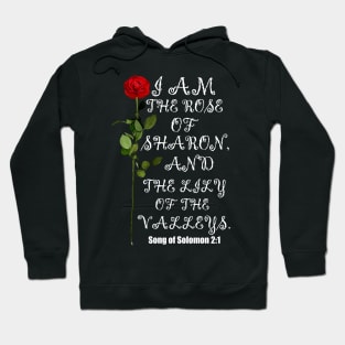I Am The Rose Of Sharon And Lily Of The Valley Christian Design Hoodie